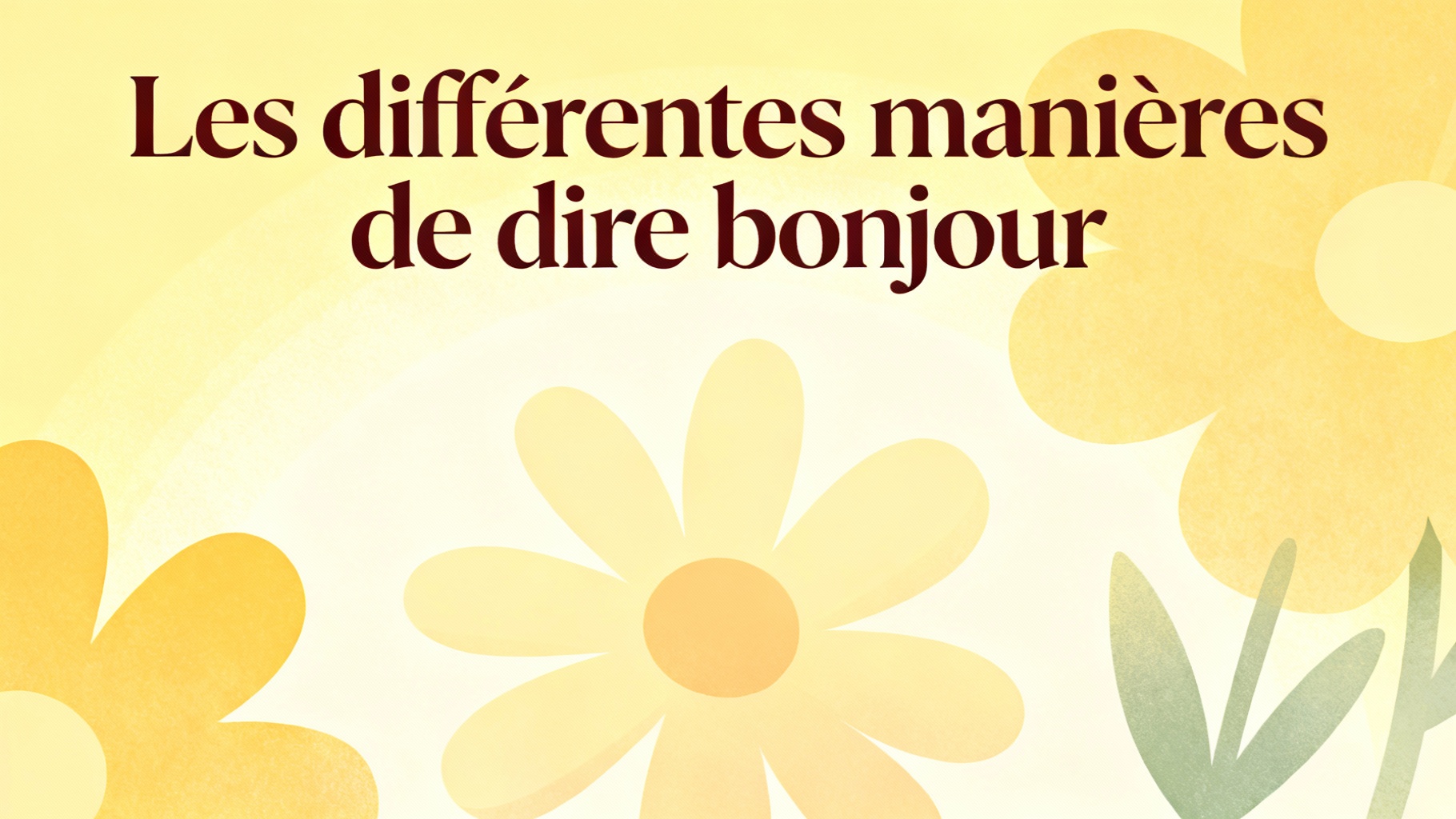 Les différentes manières de dire bonjour