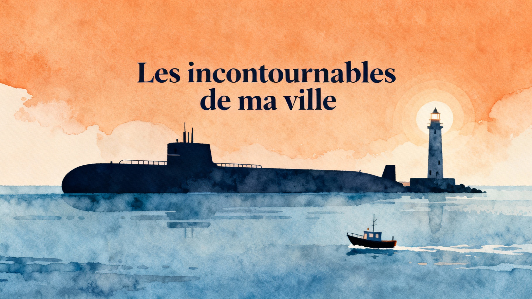 Les incontournables de ma ville