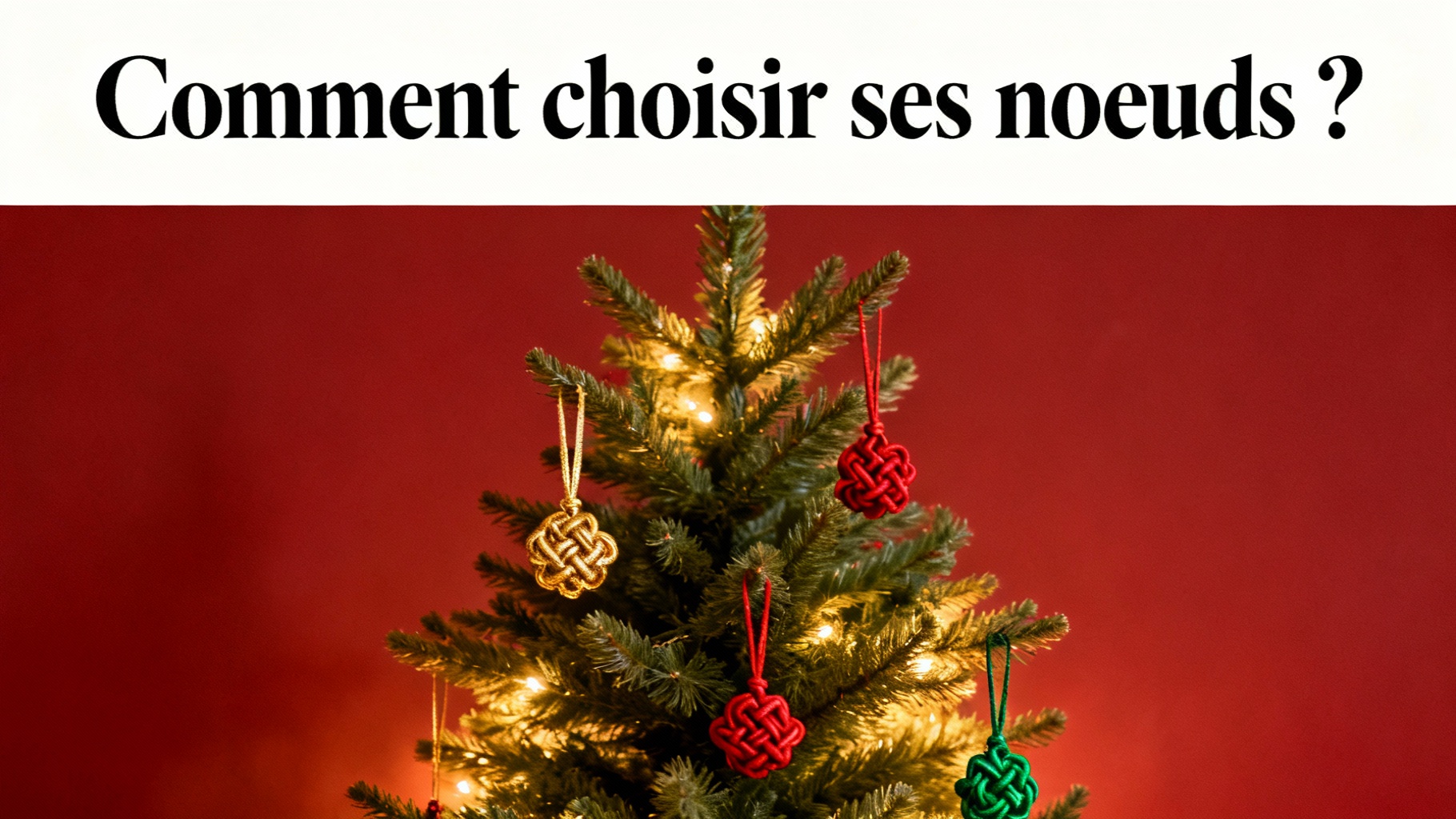 Comment choisir ses noeuds ?